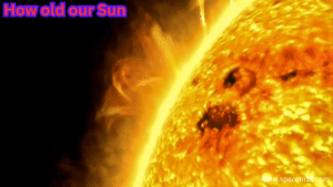 How old our Sun